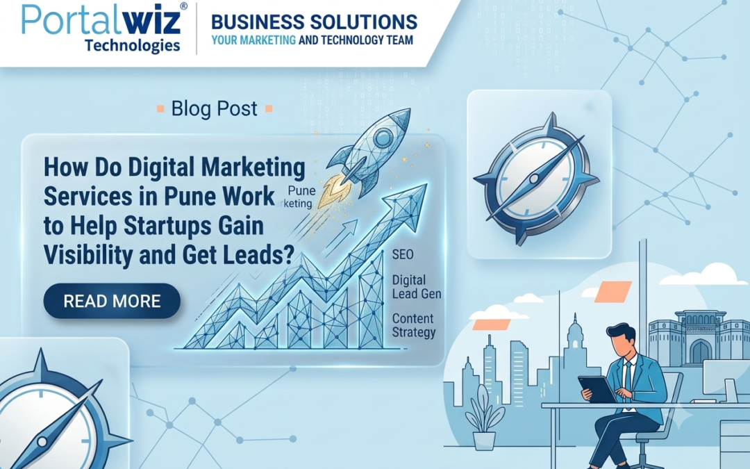 How Do Digital Marketing Services in Pune Work to Help Startups Gain Visibility and Get Leads?