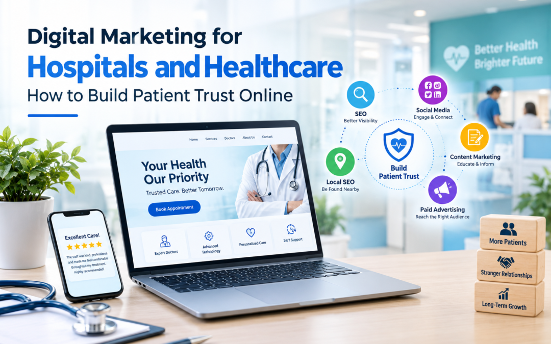 Digital Marketing for Hospitals and Healthcare | How to Build Patient Trust Online
